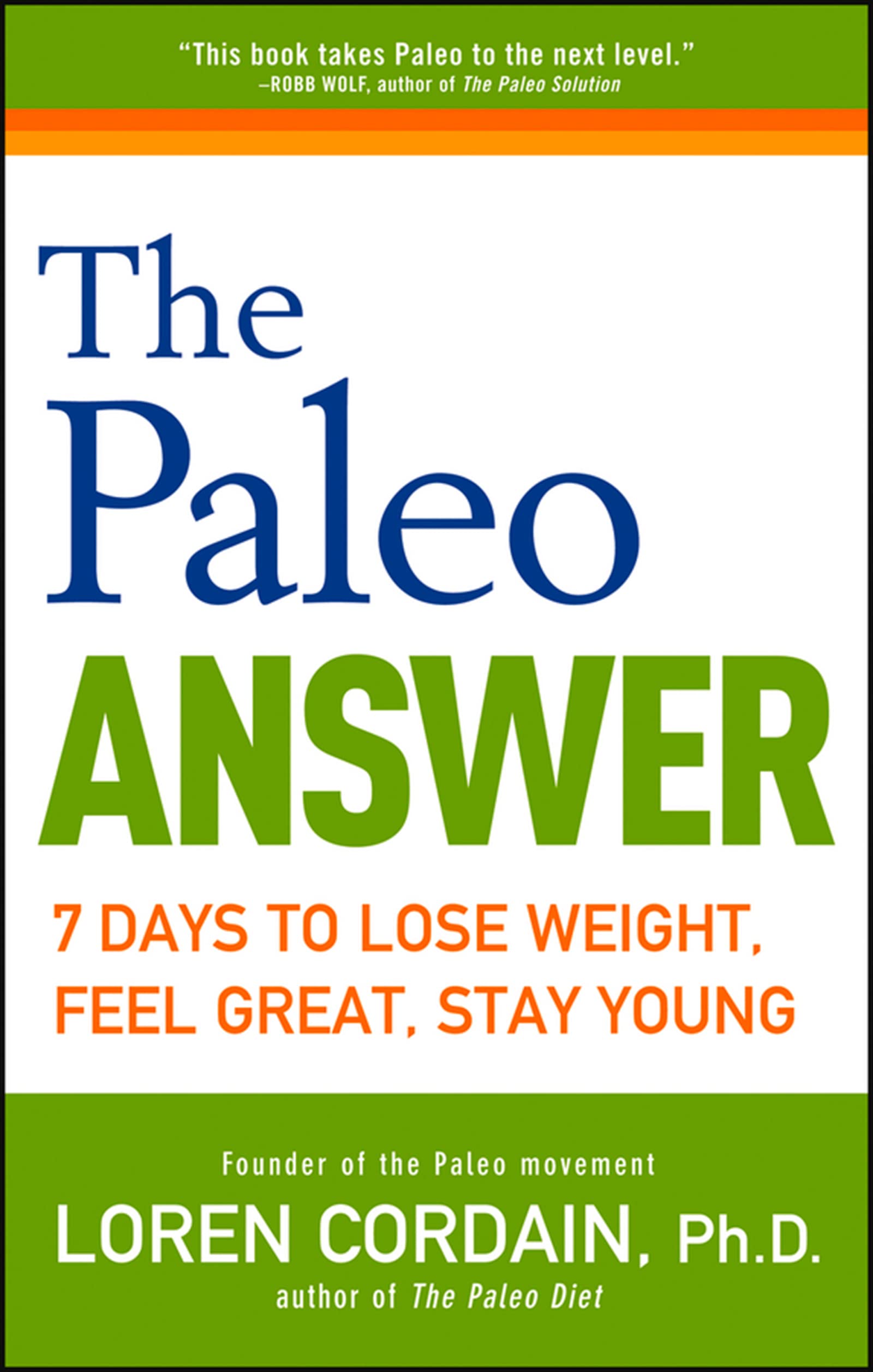 The Paleo Answer: 7 Days to Lose Weight, Feel Great, Stay Young Leisure, Home & Garden