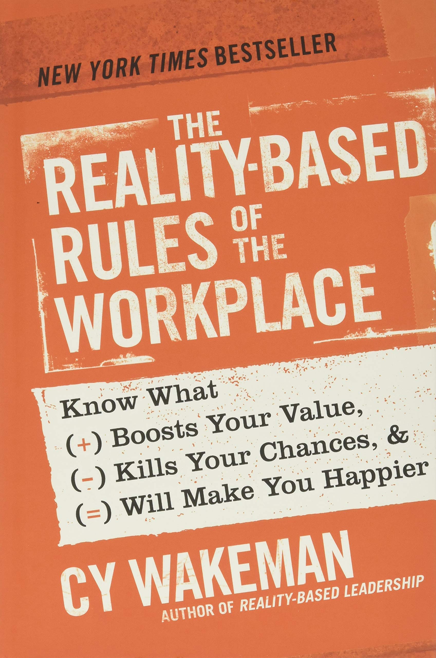The Reality-Based Rules of the Workplace: Know What Boosts Your Value, Kills Your Chances, and Will Make You Happier Law