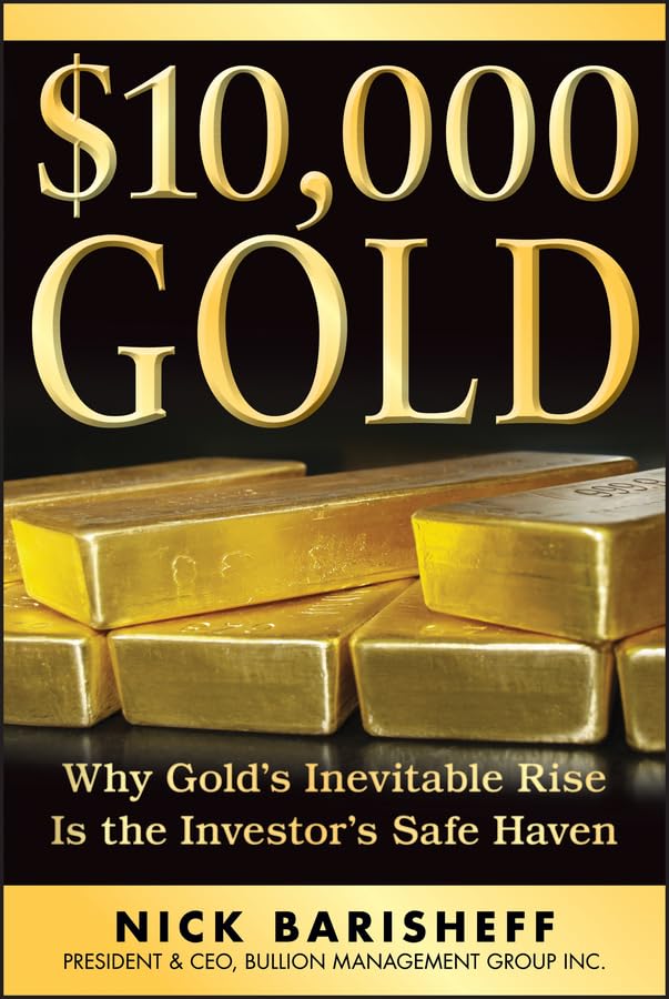 $10,000 Gold: Why Gold's Inevitable Rise Is the Investor's Safe Haven Law