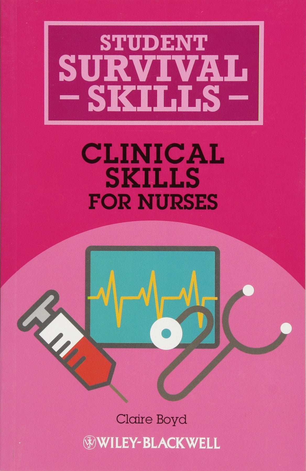 Clinical Skills for Nurses (Student Survival Skills) Medicine
