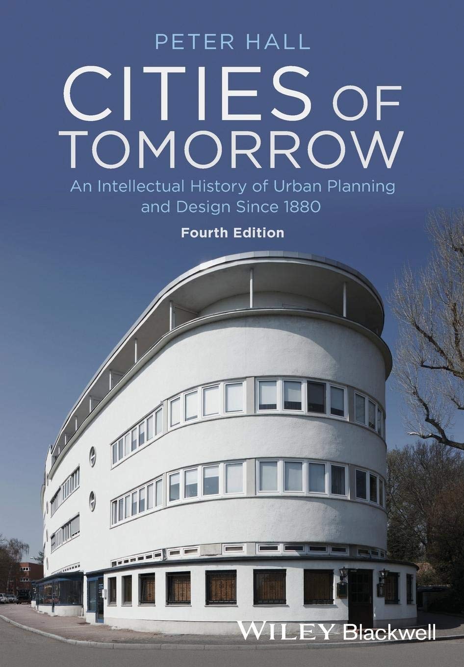 Cities of Tomorrow: An Intellectual History of Urban Planning and Design Since 1880 Social Sciences
