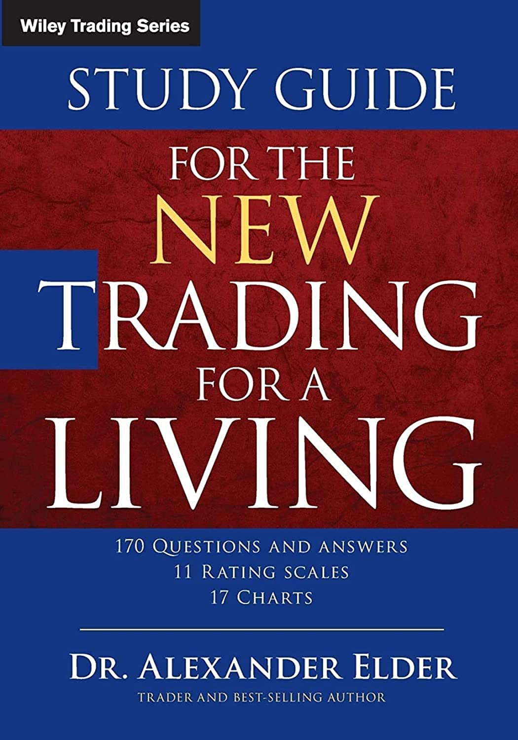 Study Guide for The New Trading for a Living: Psychology-discipline-trading Tools and Systems-risk Control-trade Management (Wiley Trading) Law