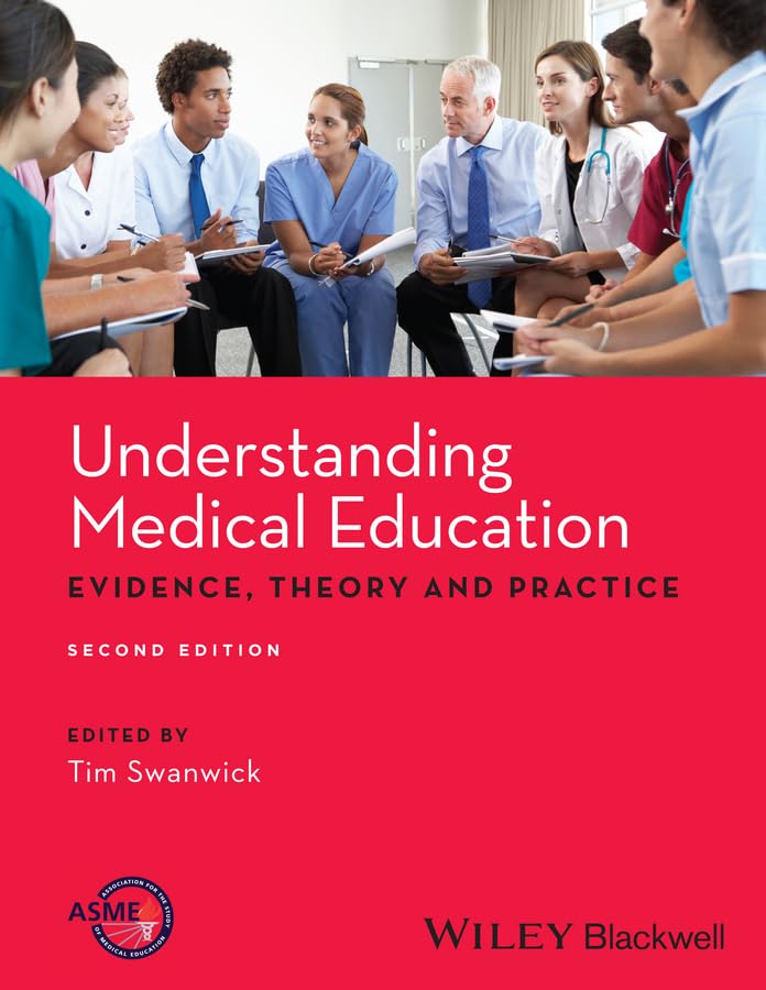 Understanding Medical Education: Evidence, Theory and Practice Medicine