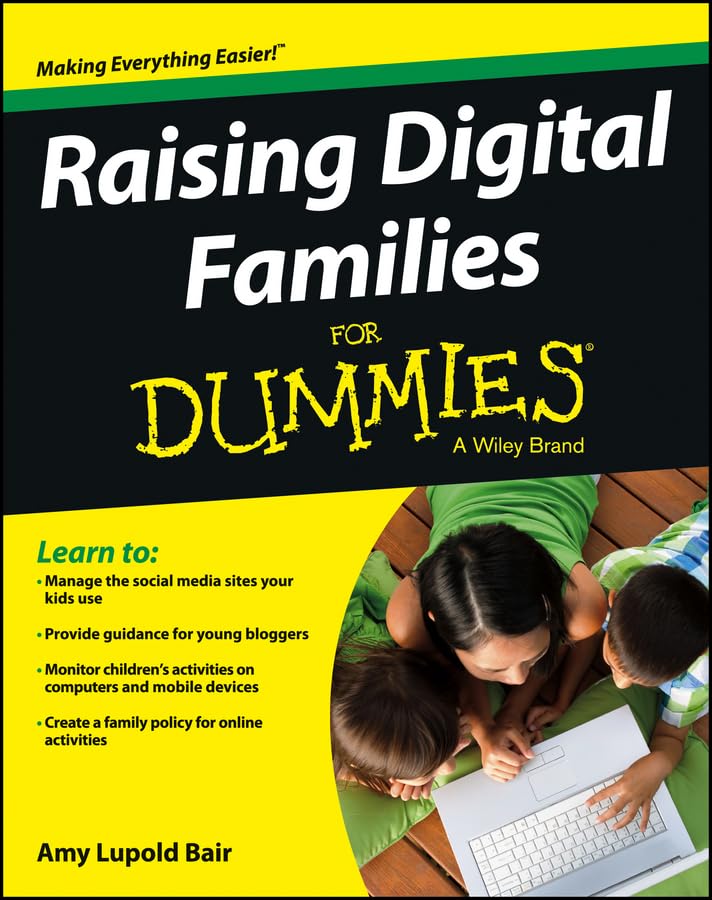 Raising Digital Families For Dummies (For Dummies Series) Business, Finance & Career