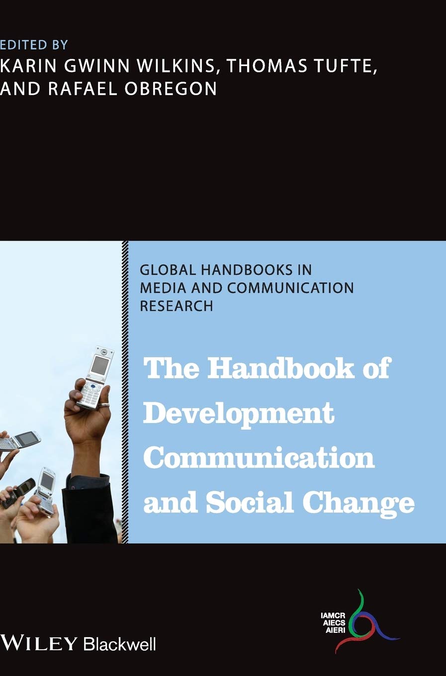 The Handbook of Development Communication and Social Change (Global Handbooks in Media and Communication Research) Law