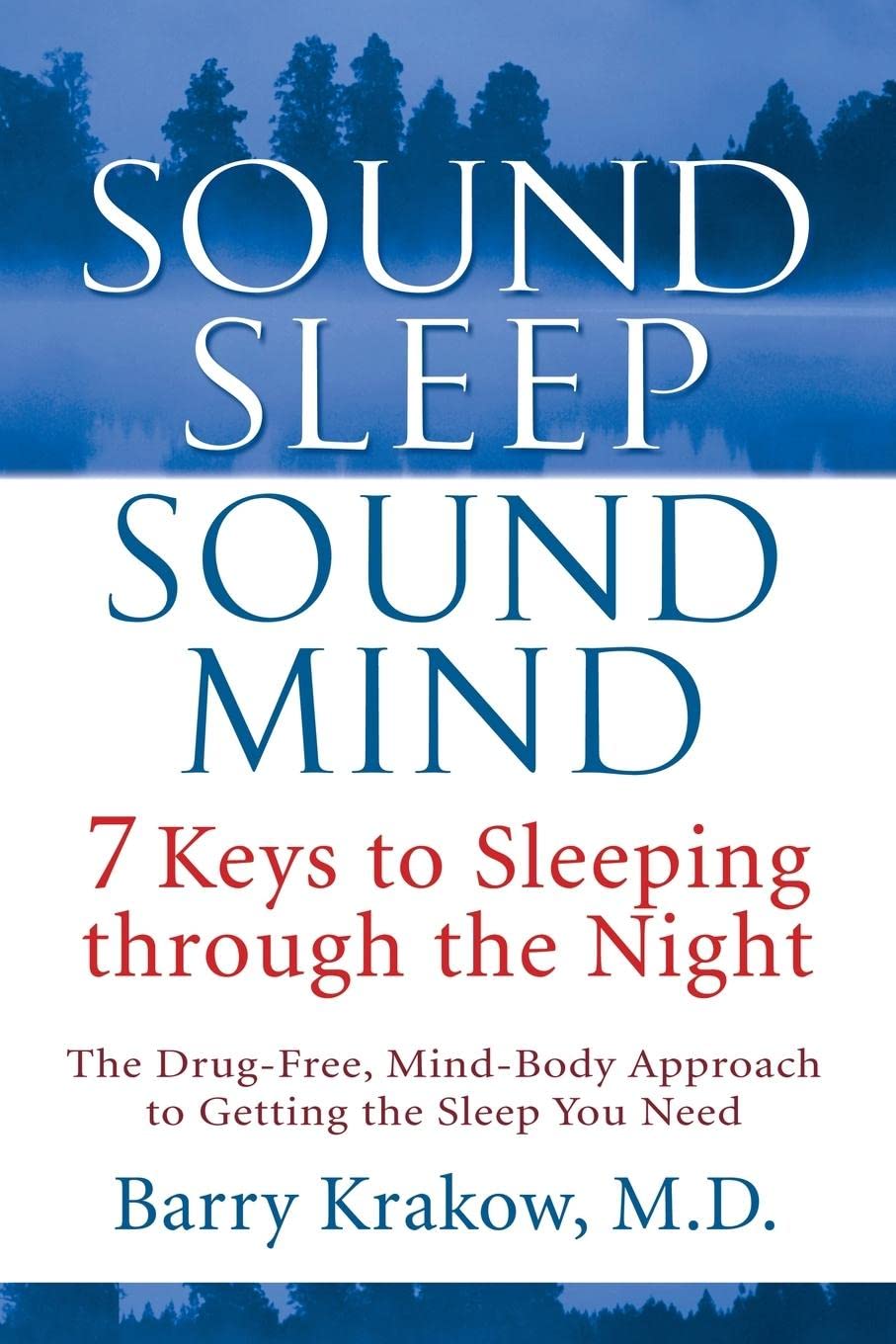 Sound Sleep, Sound Mind: 7 Keys to Sleeping Through the Night Medicine