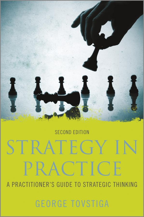 Strategy in Practice: A Practitioner's Guide to Strategic Thinking, 2nd Edition Law