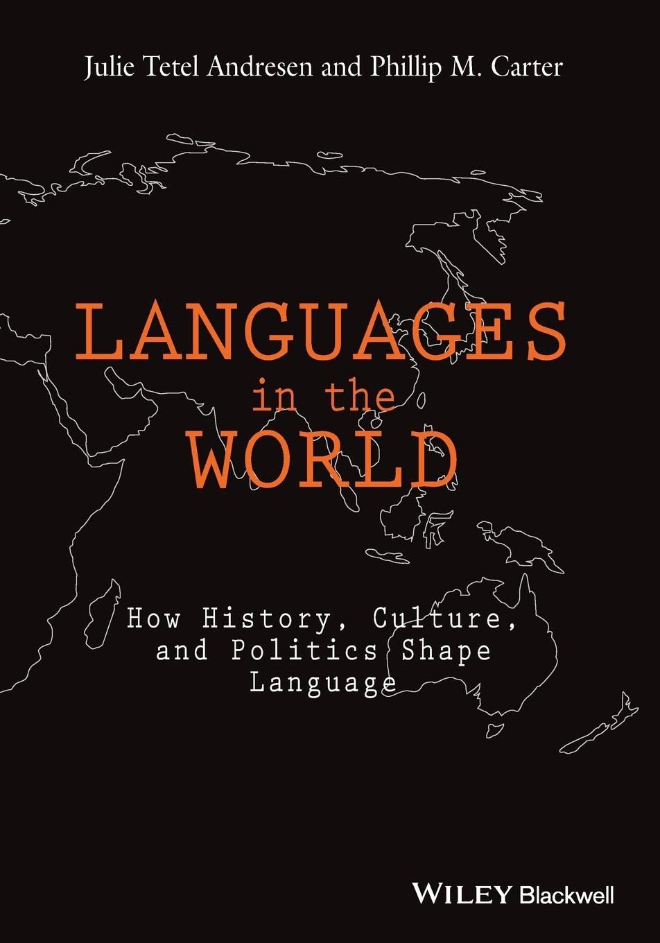 Languages in The World: How History, Culture, andPolitics Shape Language Social Sciences