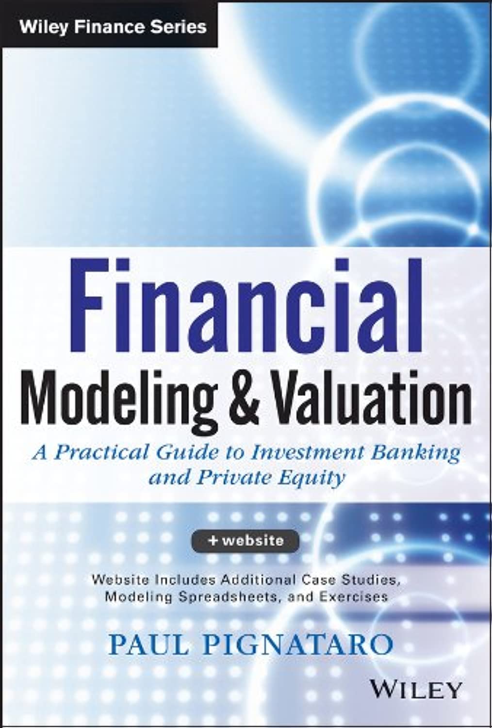 Financial Modeling and Valuation: A Practical Guide to Investment Banking and Private Equity (Wiley Finance) Law