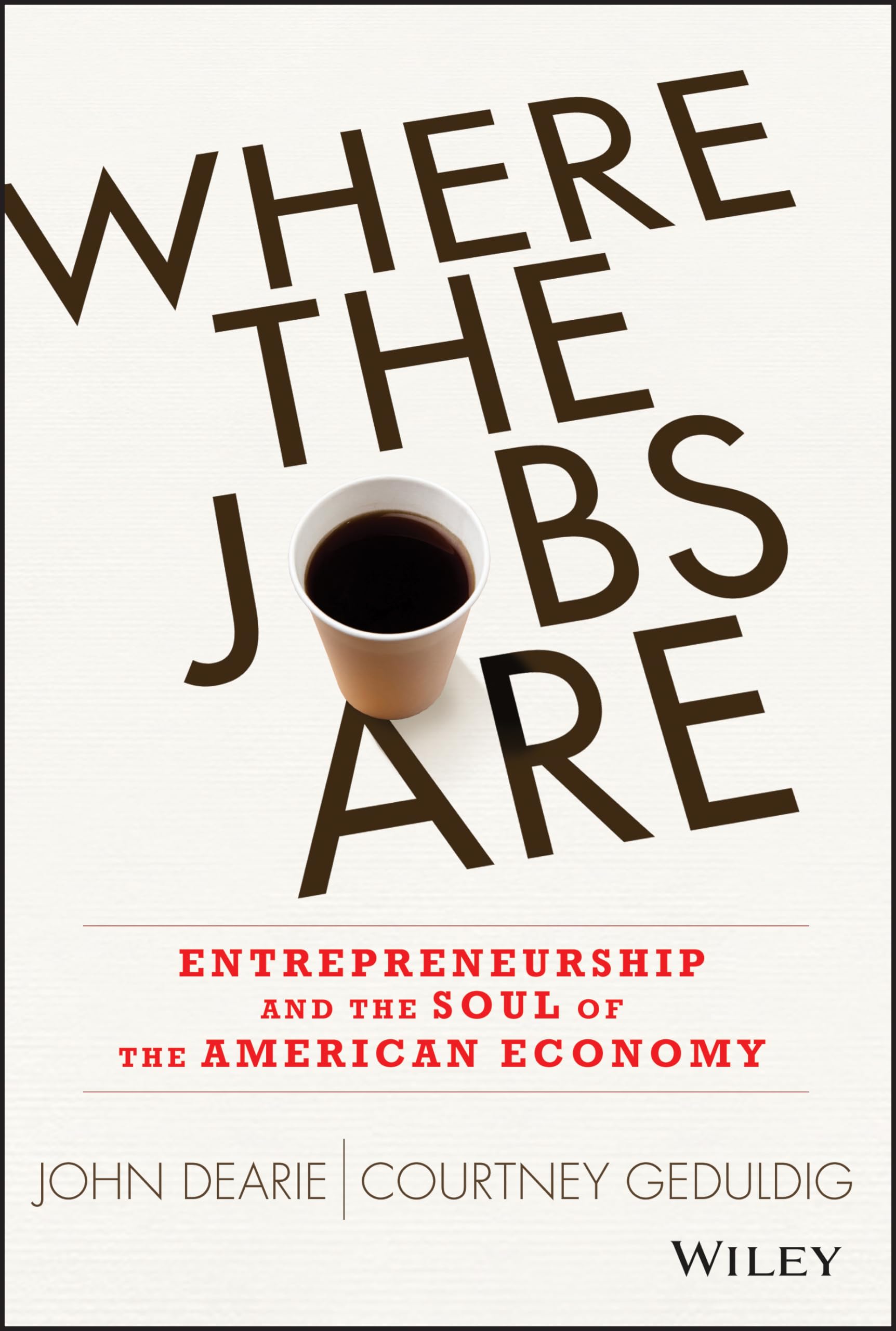 Where the Jobs Are: Entrepreneurship and the Soul of the American Economy book