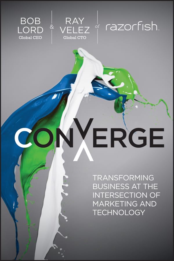 Converge: Transforming Business at the Intersection of Marketing and Technology Law