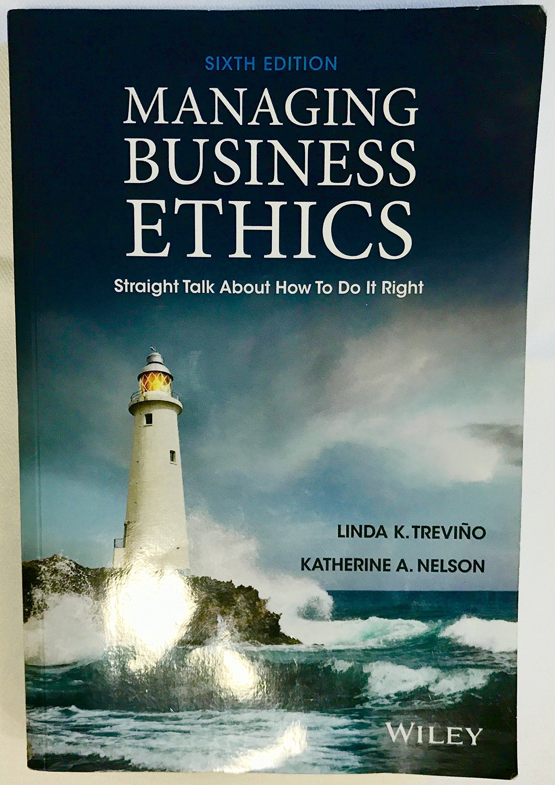 Managing Business Ethics: Straight Talk about How To Do It Right Business, Finance & Career