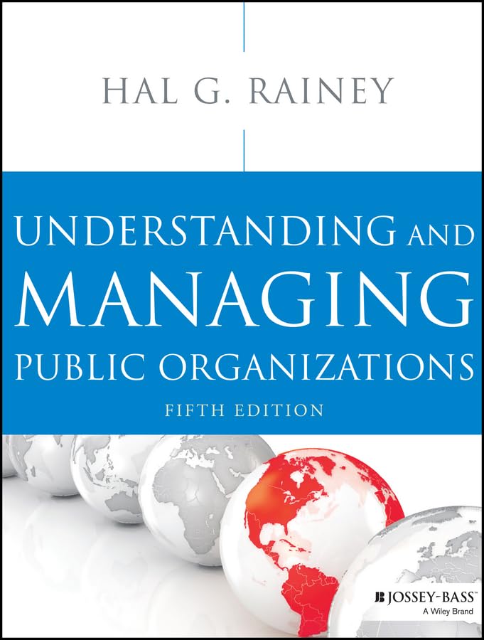 Understanding and Managing Public Organizations (Essential Texts for Nonprofit and Public Leadership and Management) Law