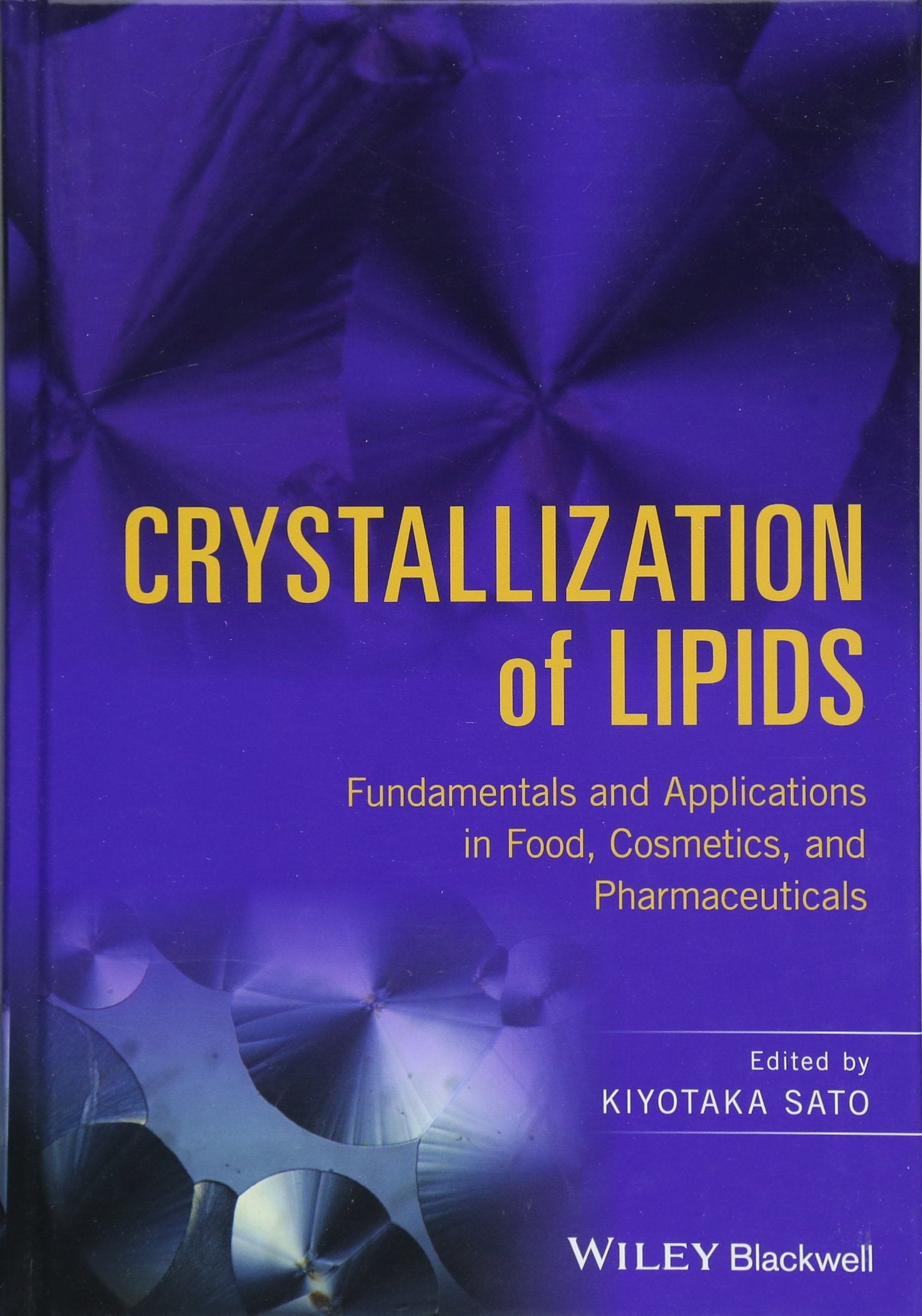 Crystallization of Lipids: Fundamentals and Applications in Food, Cosmetics, and Pharmaceuticals Medicine