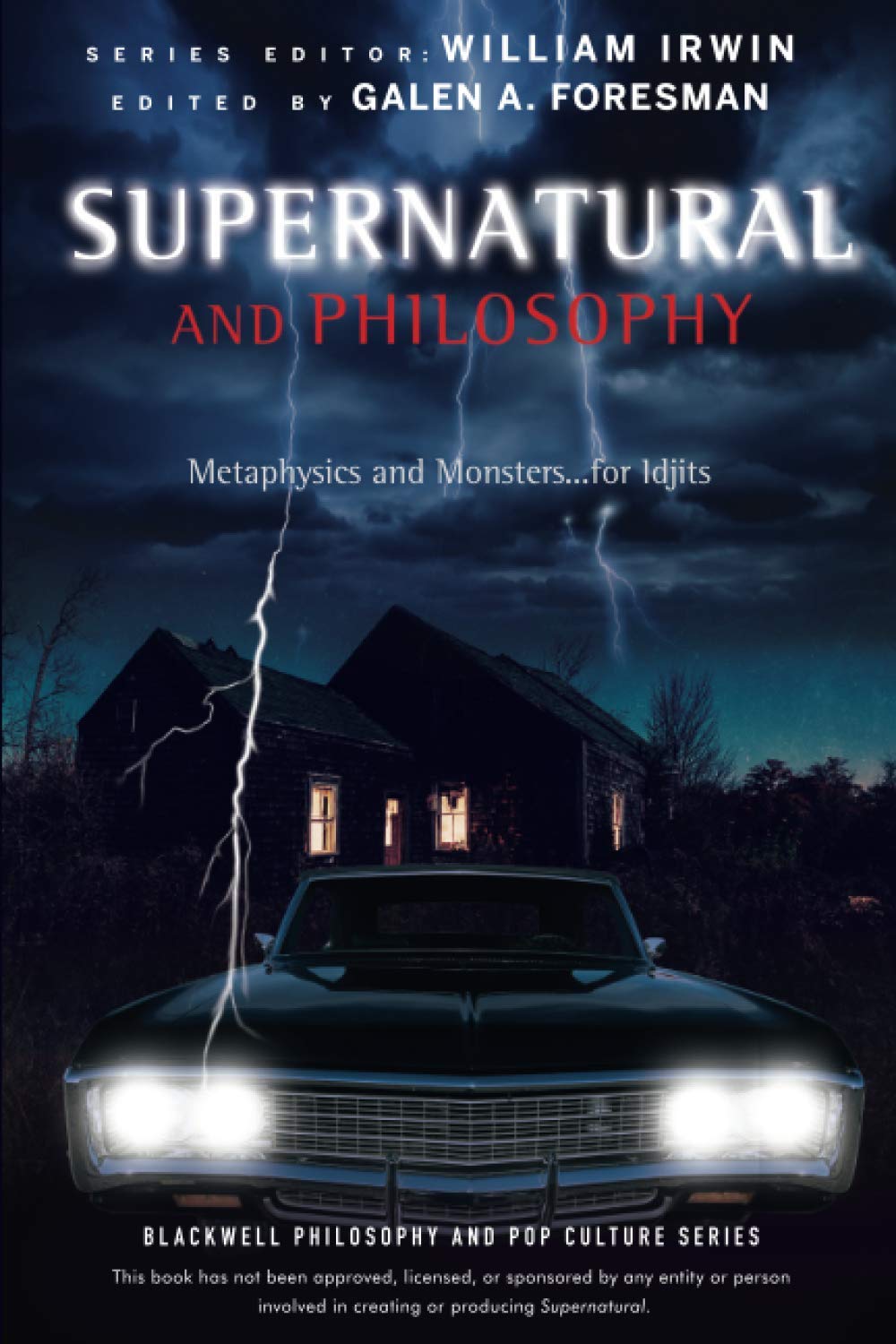 Supernatural and Philosophy: Metaphysics and Monsters... for Idjits (The Blackwell Philosophy and Pop Culture Series) Philosophy