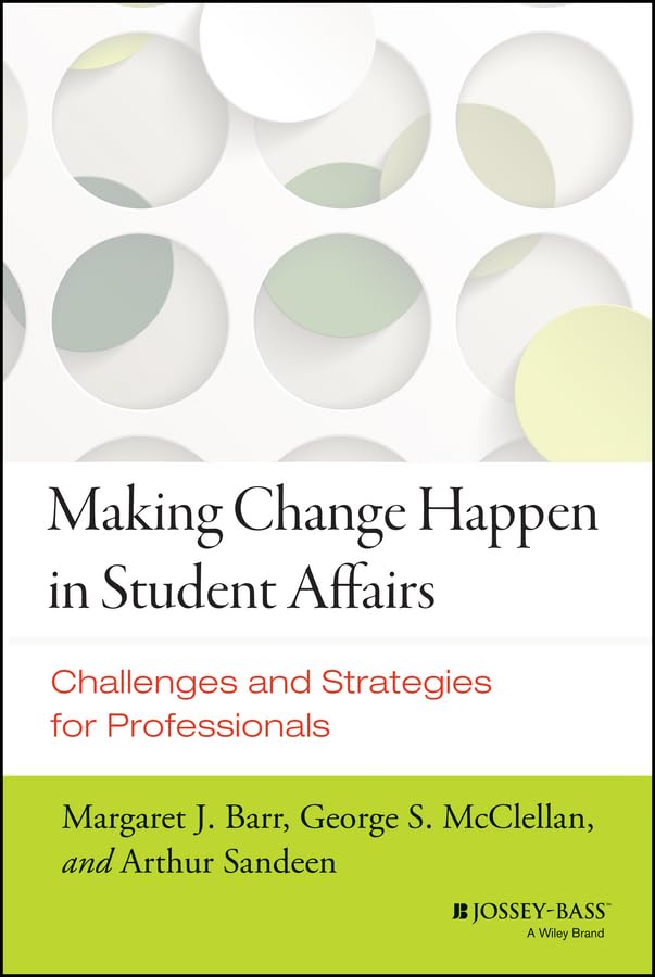 Making Change Happen in Student Affairs: Challenges and Strategies Education & Training