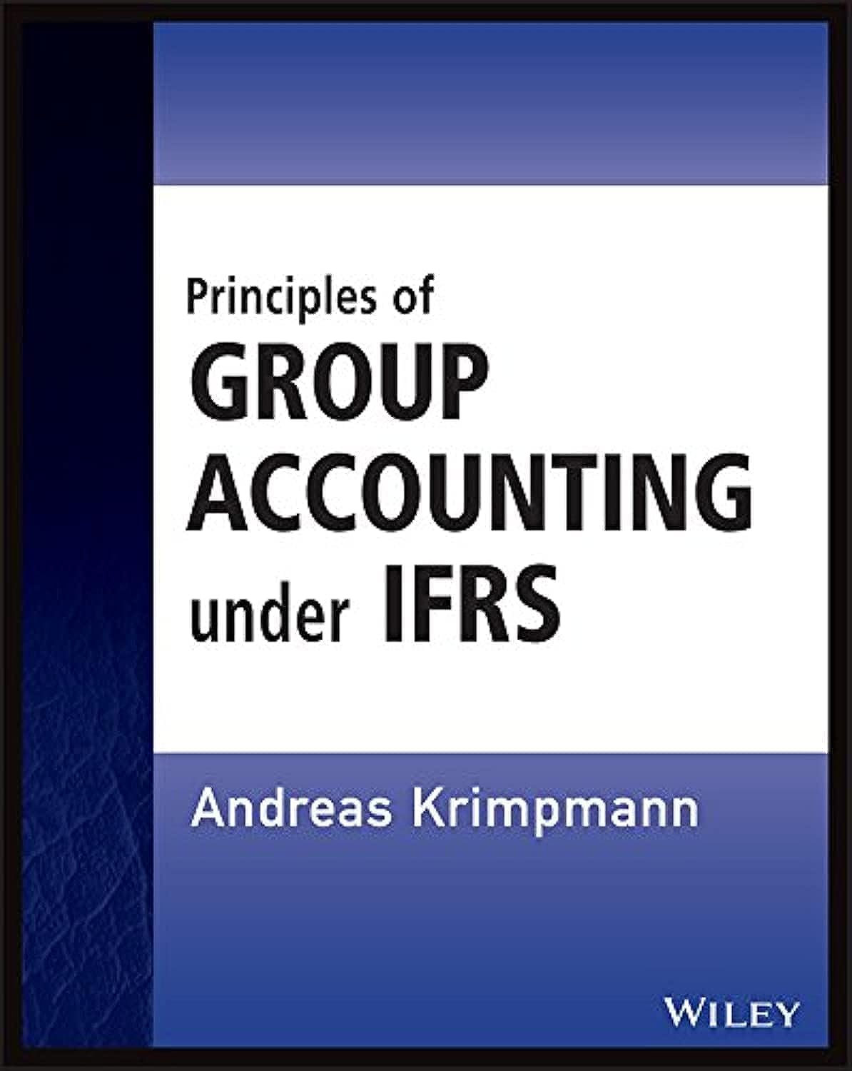 Principles of Group Accounting under IFRS (Wiley Regulatory Reporting) Law