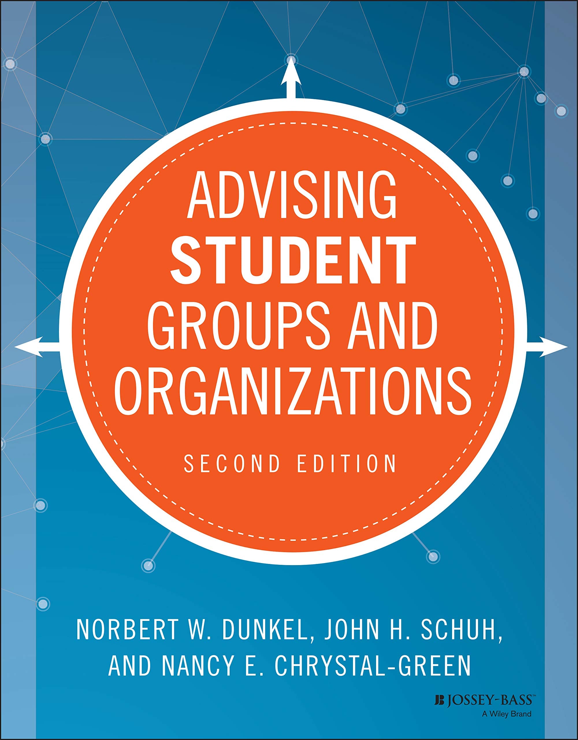 Advising Student Groups and Organizations, 2nd Edition (Jossey-Bass Higher and Adult Education) Education & Training