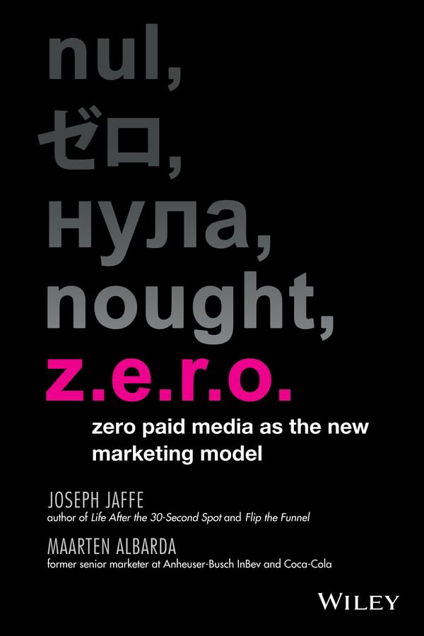 Z.E.R.O.: Zero Paid Media as the New Marketing Model Law