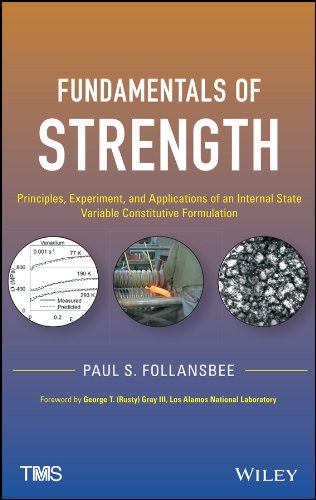 Fundamentals of Strength: Principles, Experiment, and Applications of an Internal State Variable Constitutive Formulation Business & Technology