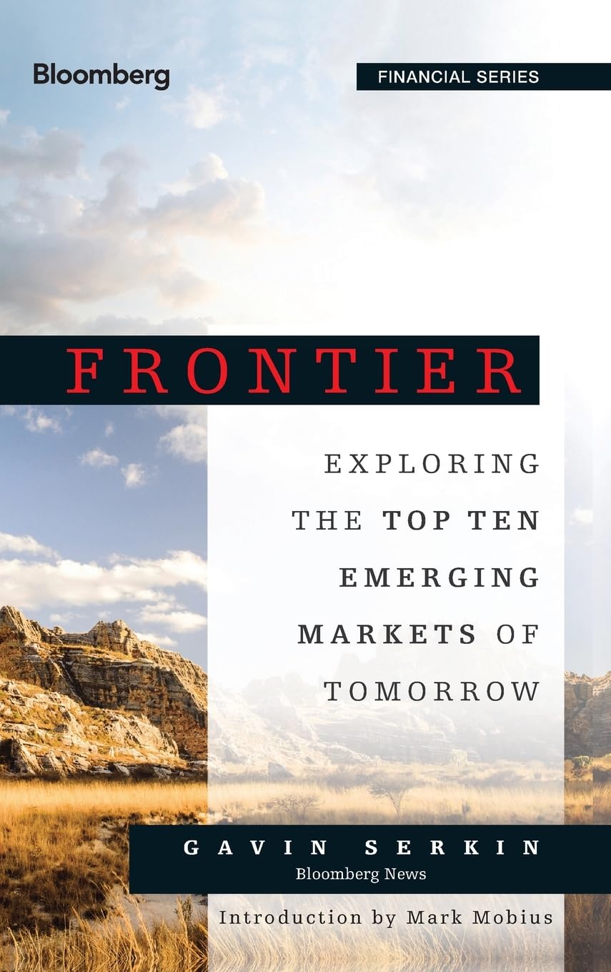 Frontier: Exploring the Top Ten Emerging Markets of Tomorrow (Bloomberg Financial) Law