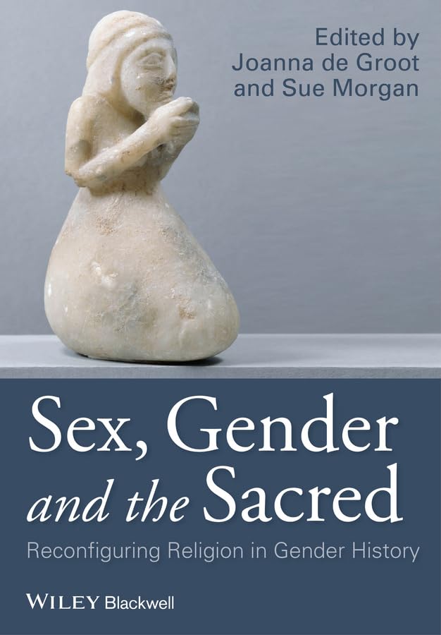 Sex, Gender and the Sacred: Reconfiguring Religion in Gender History book