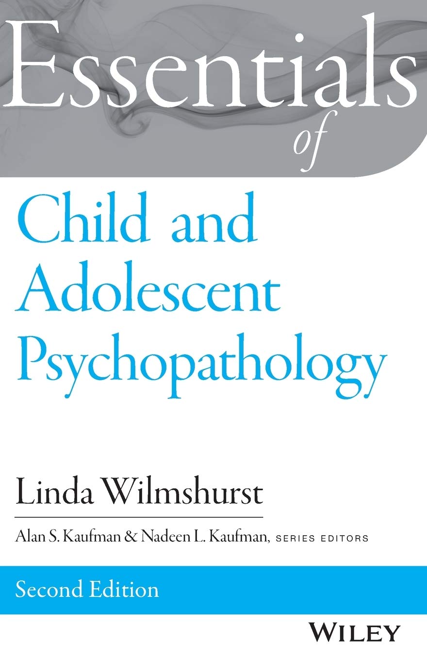 Essentials of Child and Adolescent Psychopathology (Essentials of Behavioral Science) Medicine