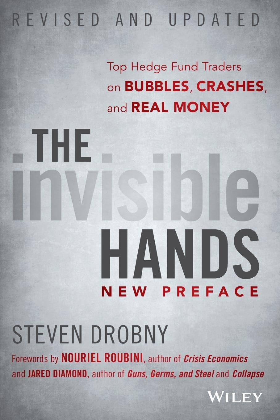 The Invisible Hands: Top Hedge Fund Traders on Bubbles, Crashes, and Real Money Law