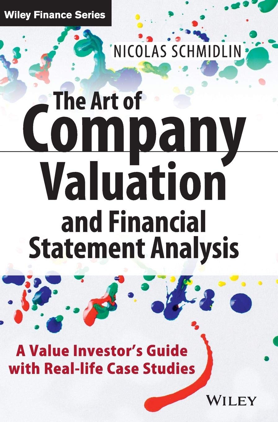 The Art of Company Valuation and Financial Statement Analysis: A Value Investor's Guide with Real-life Case Studies (The Wiley Finance Series) Law