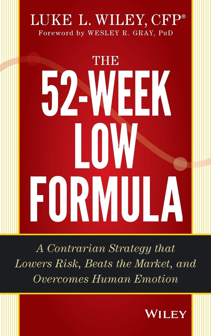 The 52-Week Low Formula: A Contrarian Strategy that Lowers Risk, Beats the Market, and Overcomes Human Emotion- book