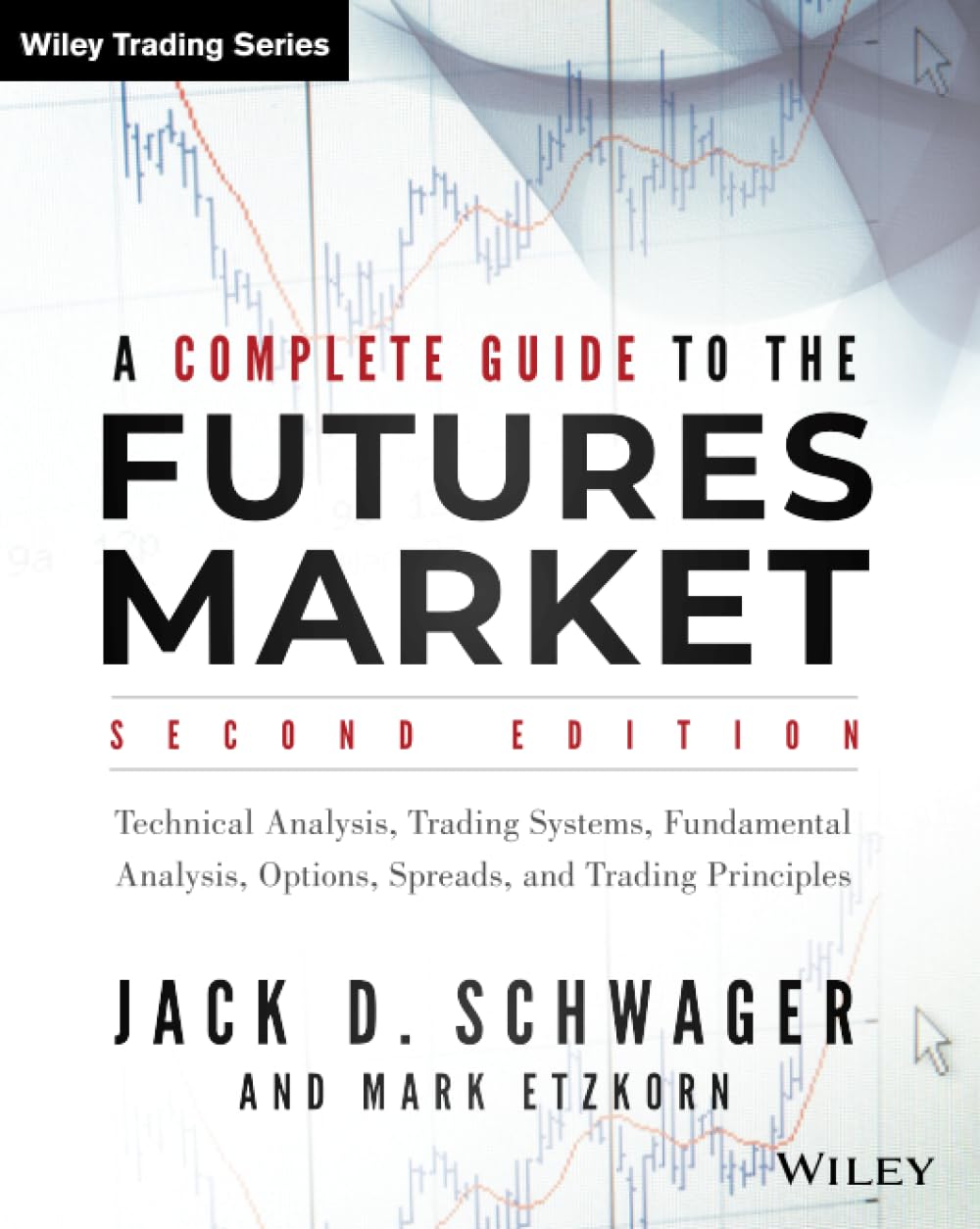 A Complete Guide to the Futures Market: Technical Analysis, Trading Systems, Fundamental Analysis, Options, Spreads, and Trading Principles (Wiley Trading, Band 9) Law