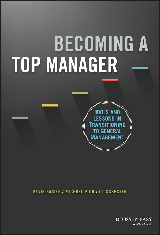 Becoming A Top Manager: Tools and Lessons in Transitioning to General Management Law