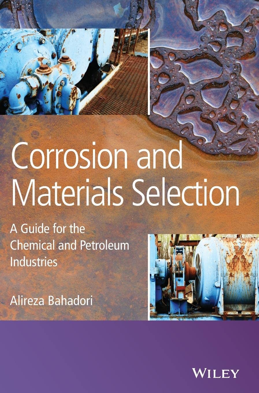 Corrosion and Materials Selection: A Guide for the Chemical and Petroleum Industries Business, Finance & Career