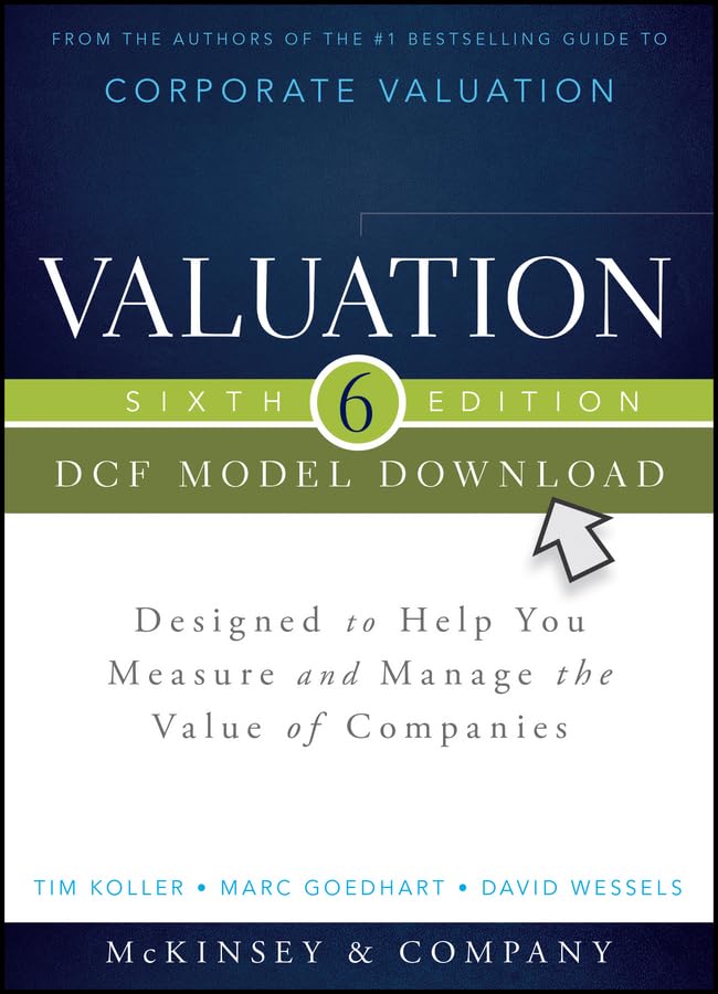 Valuation DCF Model Download: Designed to Help You Measure and Manage the Value of Companies (Wiley Finance) Business, Finance & Career