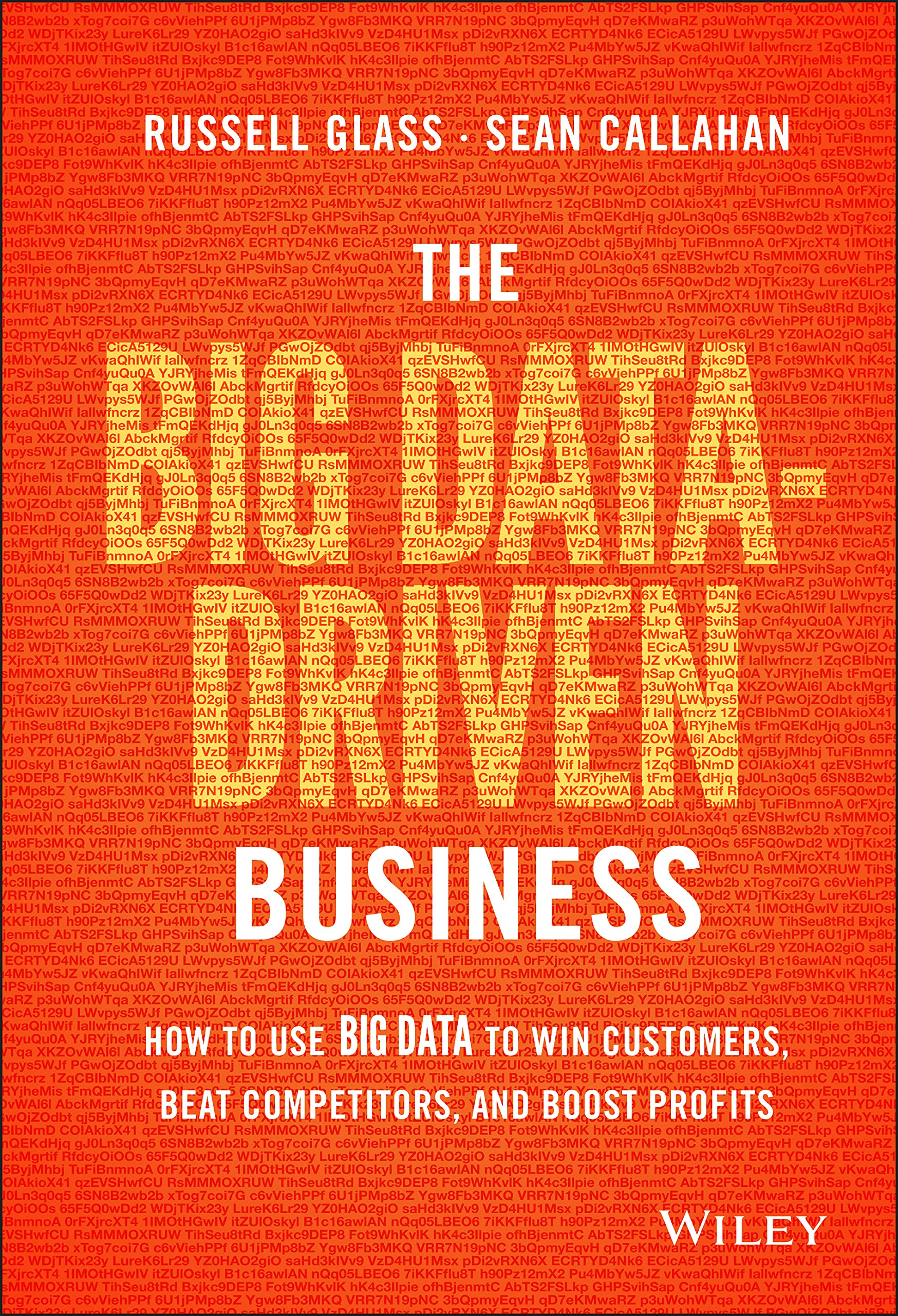 The Big Data-Driven Business: How to Use Big Data to Win Customers, Beat Competitors, and Boost Profits Business, Finance & Career