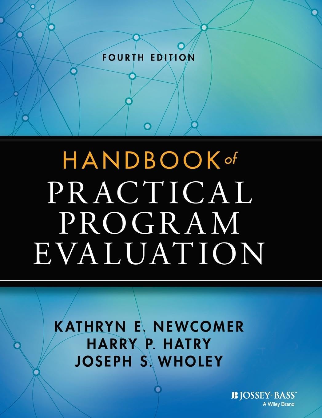 Handbook of Practical Program Evaluation (Essential Texts for Nonprofit and Public Leadership and Management) Law