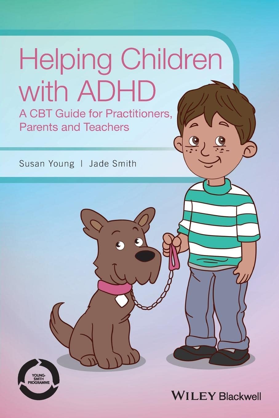 Helping Children with ADHD: A CBT Guide for Practitioners, Parents and Teachers book