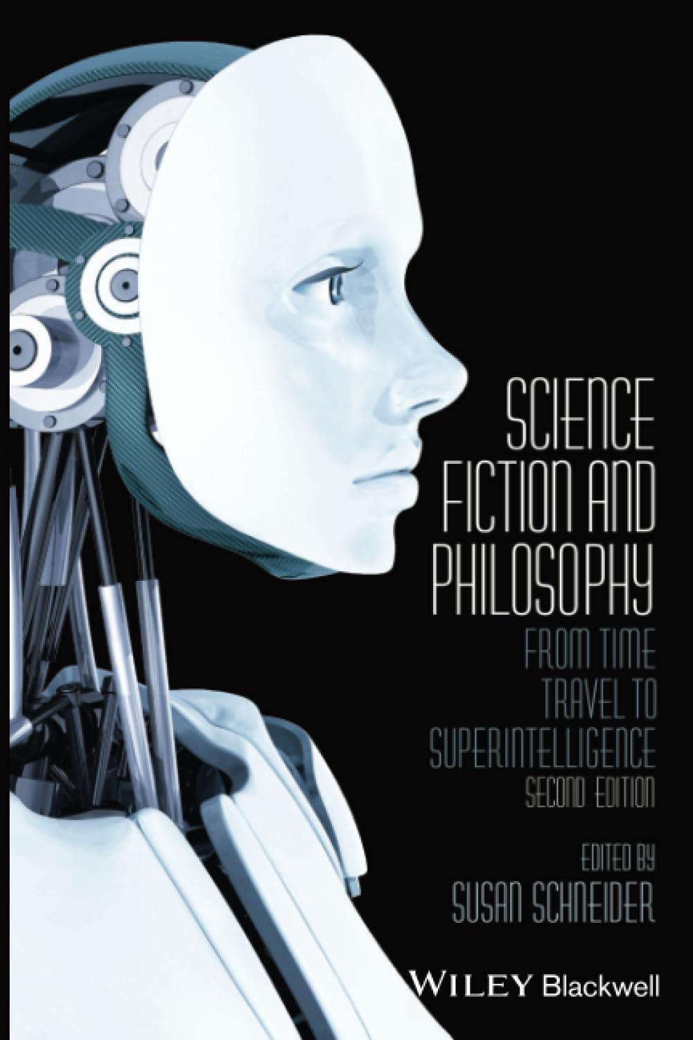 Science Fiction and Philosophy: From Time Travel to Superintelligence, 2nd Edition: From Time Travel to Superintelligence Philosophy