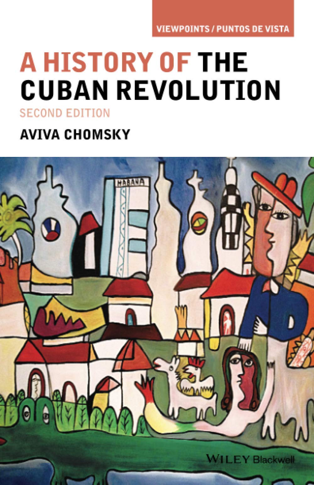 A History of the Cuban Revolution, Second Edition (Viewpoints / Puntos de Vista) Politics & History
