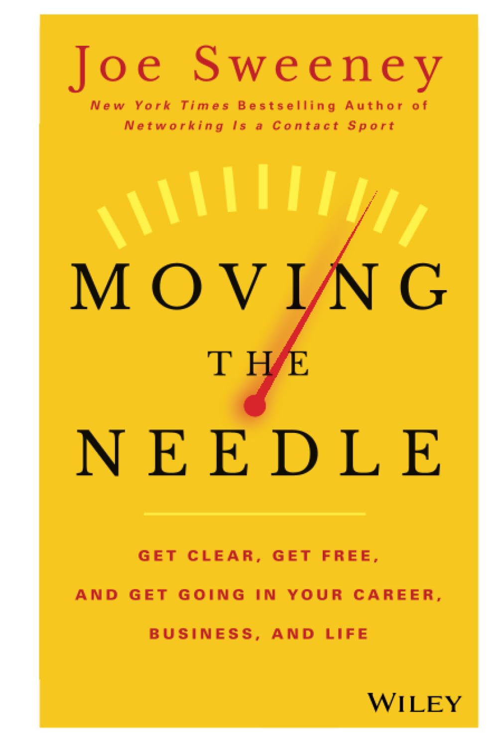 Moving the Needle: Get Clear, Get Free, and Get Going in Your Career, Business, and Life! Law