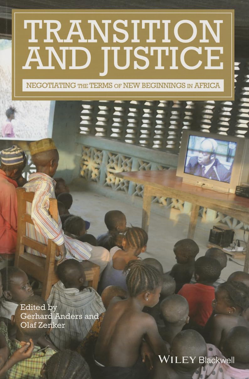 Transition and Justice: Negotiating the Terms of New Beginnings in Africa (Development and Change Special Issues) Law