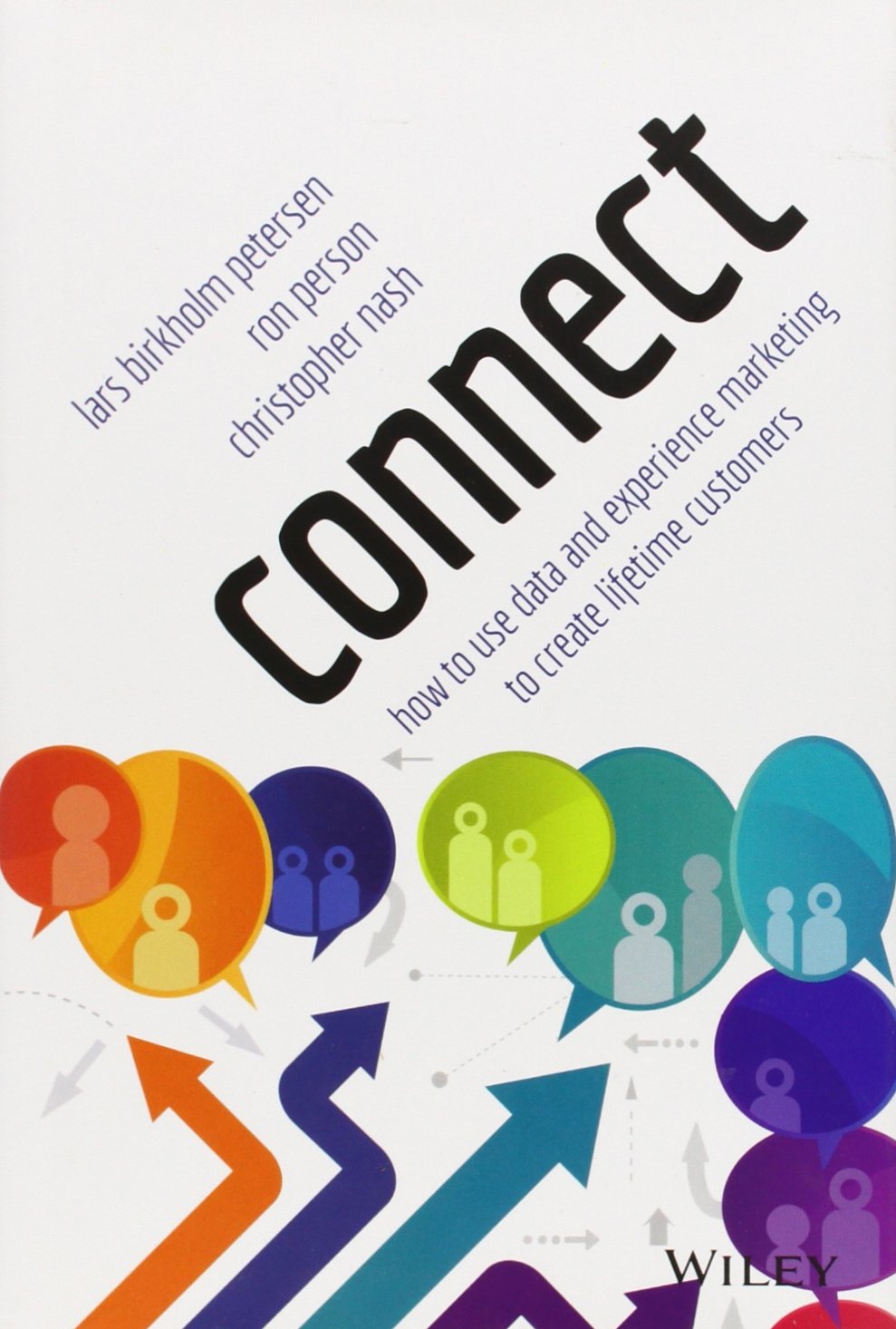 Connect: How to Use Data and Experience Marketing to Create Lifetime Customers. book