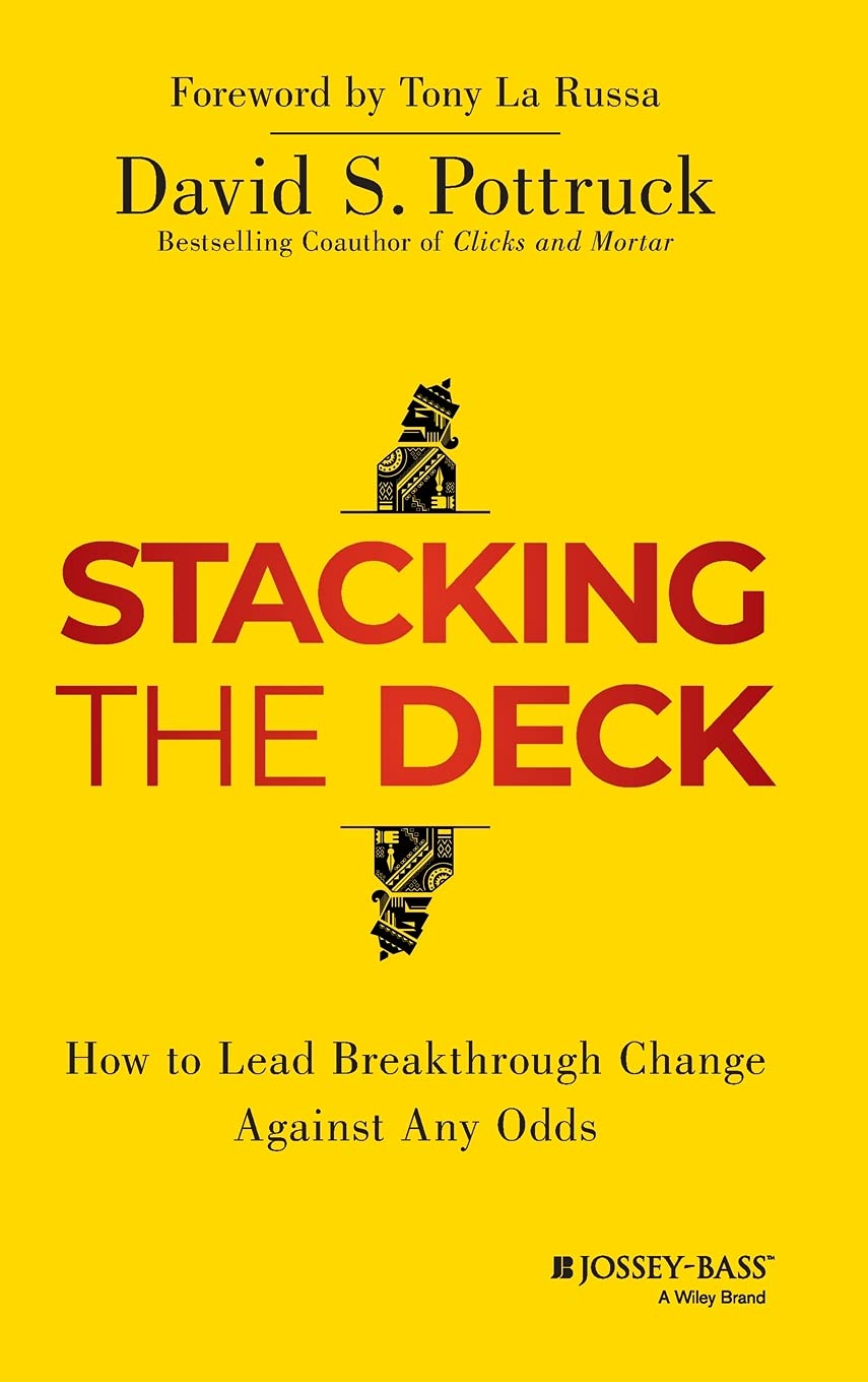 Stacking the Deck: How to Lead Breakthrough Change Against Any Odds Law