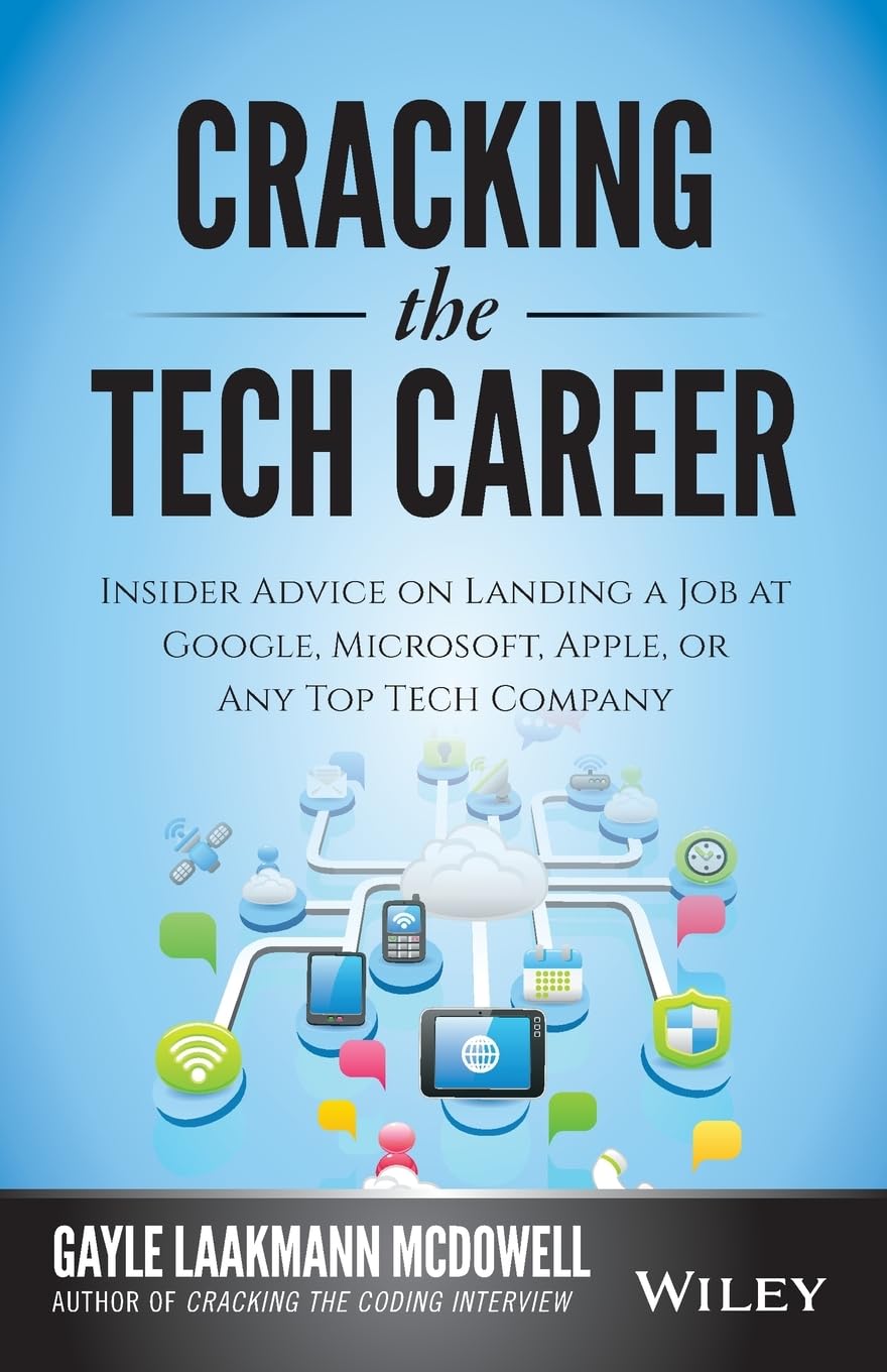 Cracking the Tech Career: Insider Advice on Landing a Job at Google, Microsoft, Apple, or any Top Tech Company Law