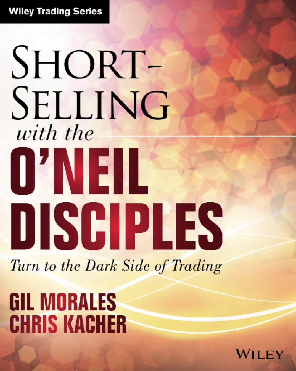 Short-Selling with the O'Neil Disciples: Turn to the Dark Side of Trading (Wiley Trading) Law