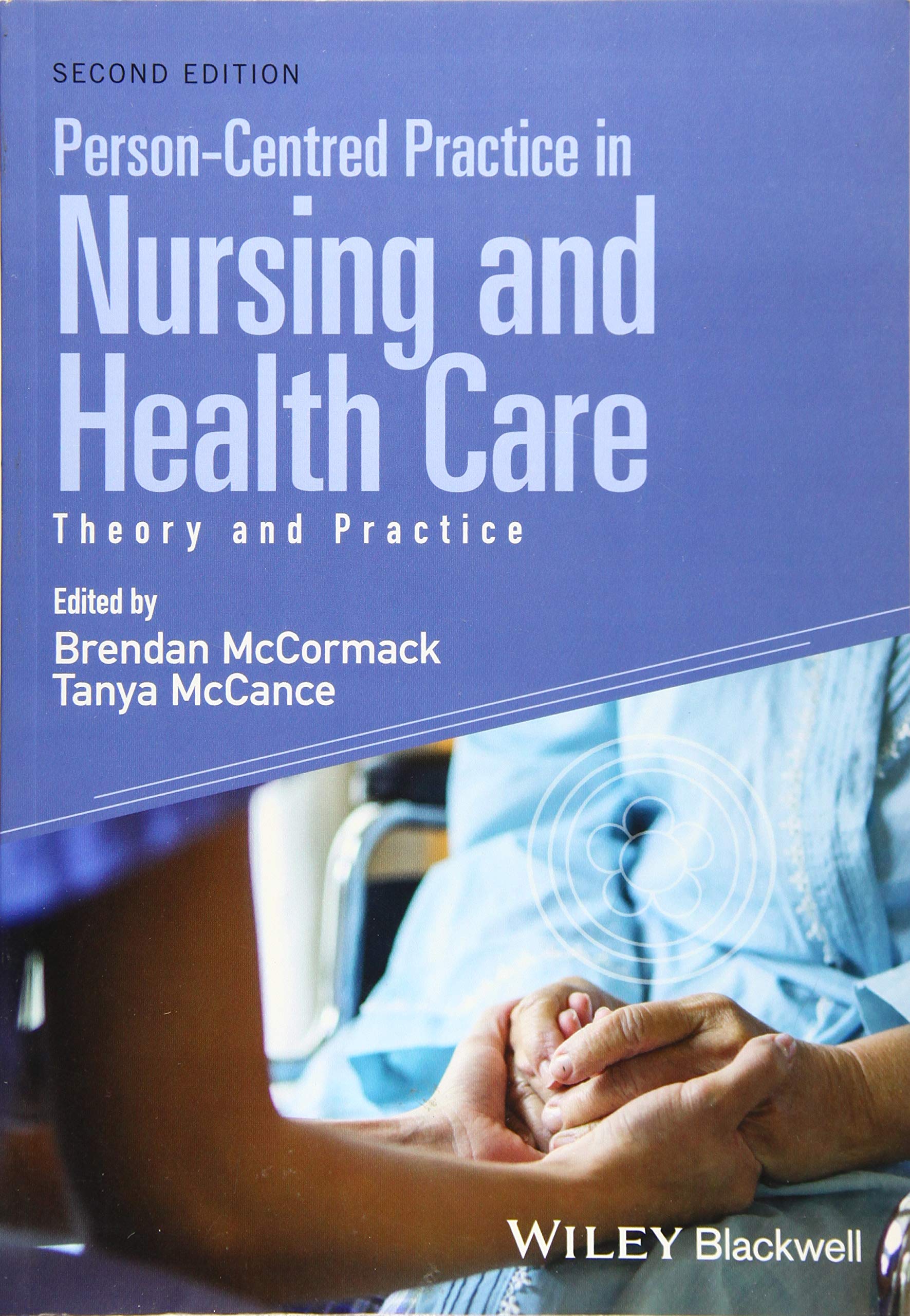 Person-Centred Practice in Nursing and Health Care: Theory and Practice Medicine
