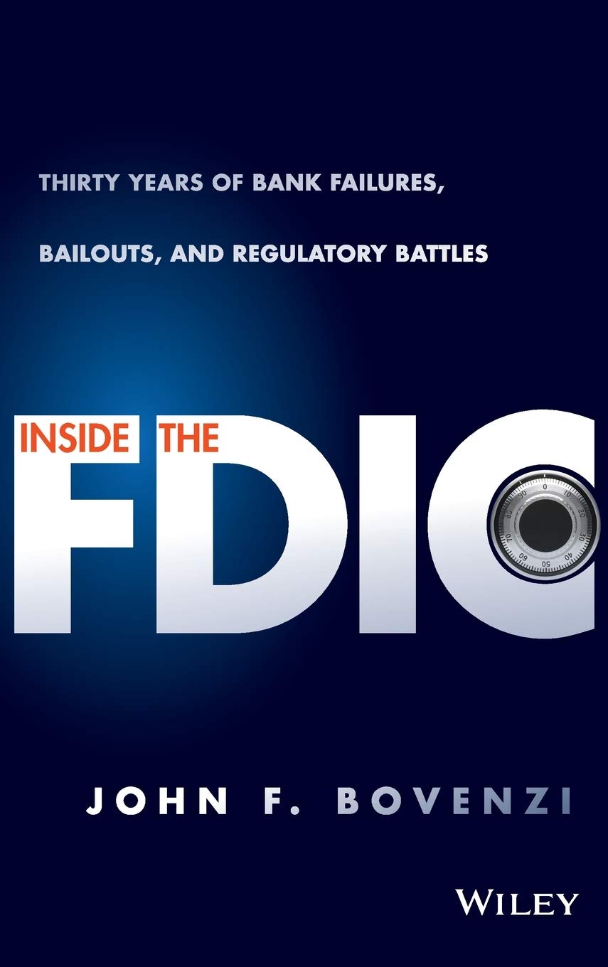 Inside the FDIC: Thirty Years of Bank Failures, Bailouts, and Regulatory Battles Law