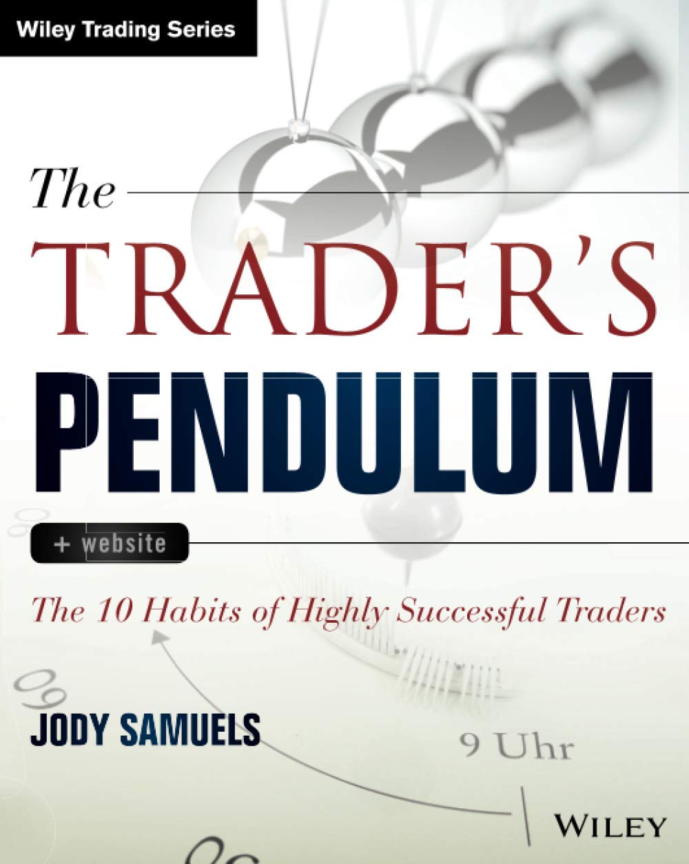 The Trader's Pendulum: The 10 Habits of Highly Successful Traders (Wiley Trading) Law