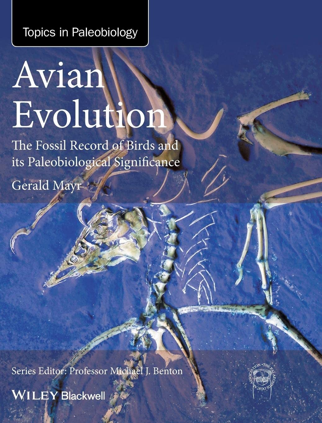 Avian Evolution: The Fossil Record of Birds and its Paleobiological Significance (TOPA Topics in Paleobiology) Mathematics