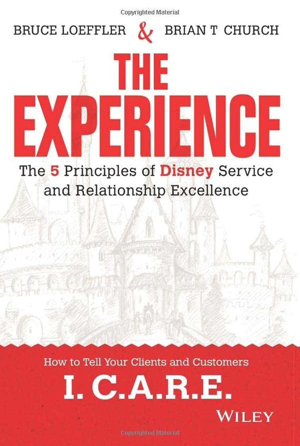 The Experience: The 5 Principles of Disney Service and Relationship Excellence Law